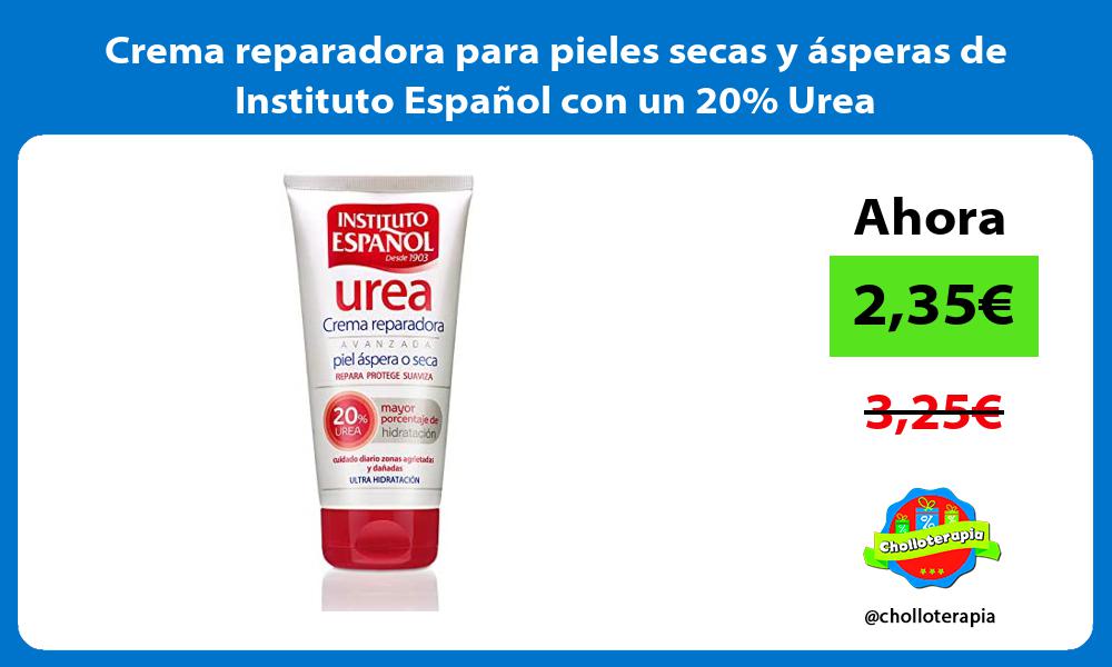 Crema reparadora para pieles secas y ásperas de Instituto Español con un 20 Urea