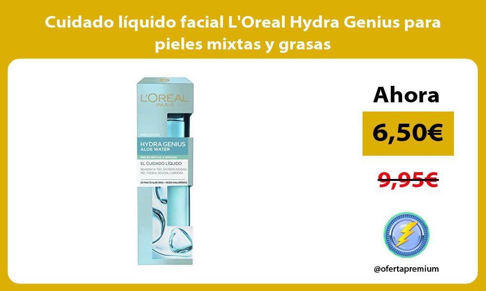Cuidado líquido facial LOreal Hydra Genius para pieles mixtas y grasas