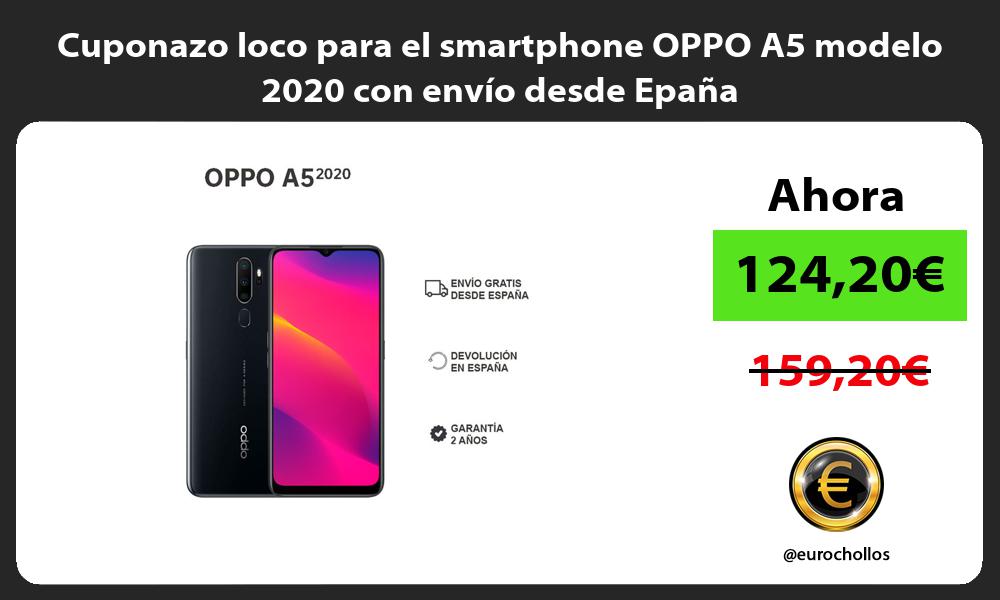 Cuponazo loco para el smartphone OPPO A5 modelo 2020 con envío desde Epaña
