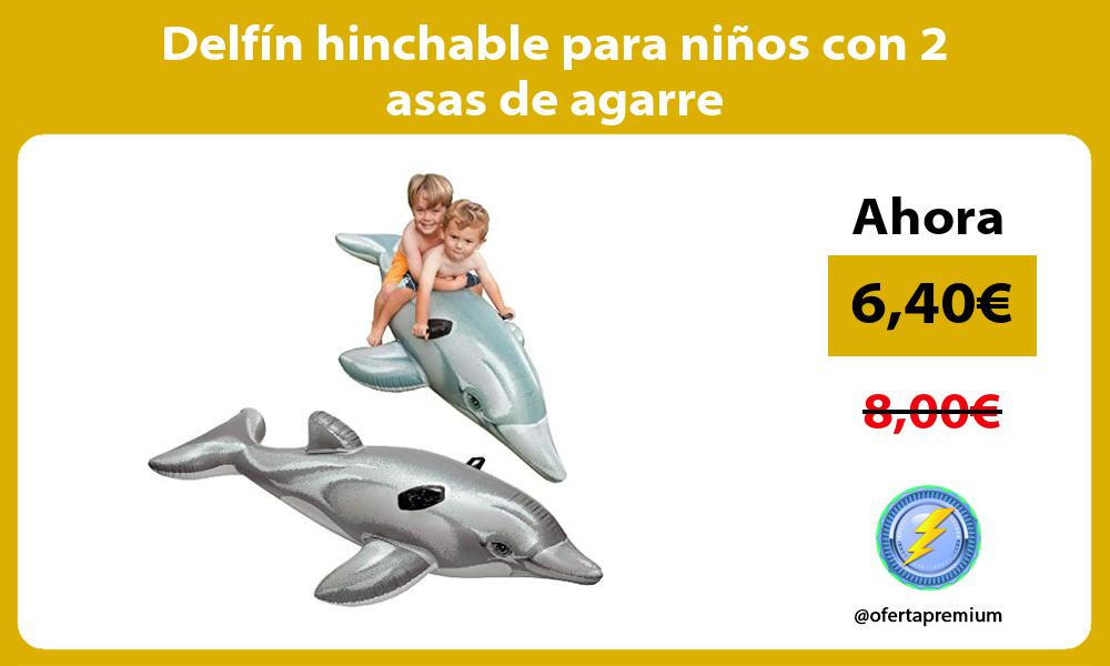 Delfín hinchable para niños con 2 asas de agarre