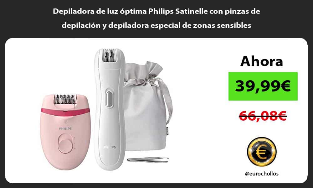 Depiladora de luz óptima Philips Satinelle con pinzas de depilación y depiladora especial de zonas sensibles