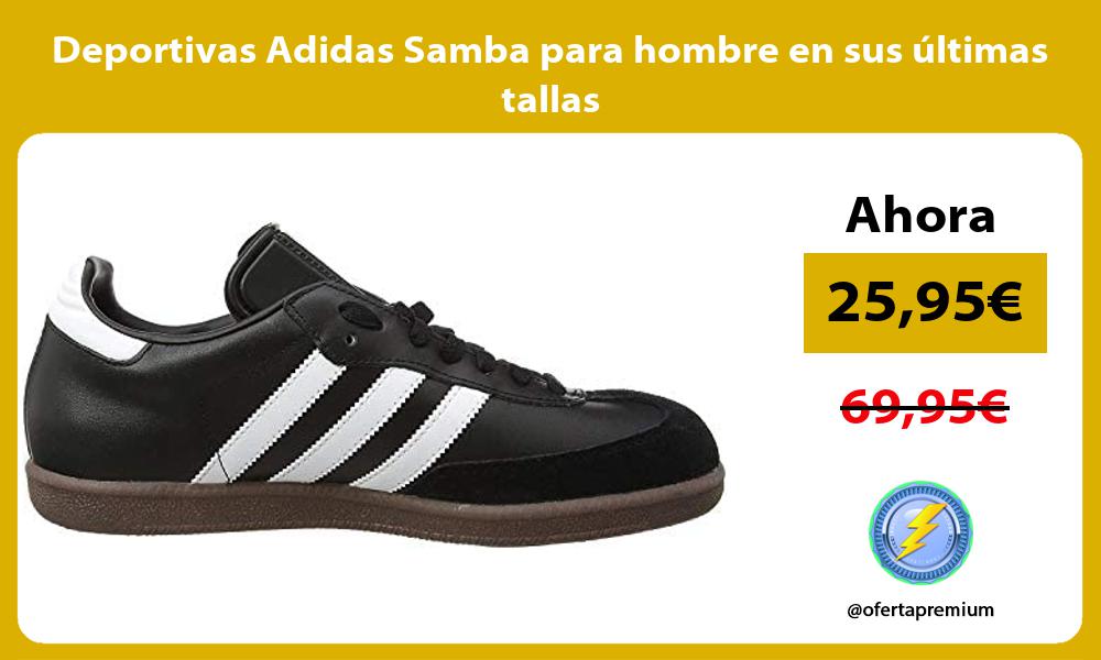 Deportivas Adidas Samba para hombre en sus últimas tallas