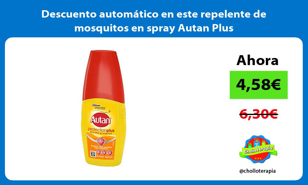 Descuento automático en este repelente de mosquitos en spray Autan Plus