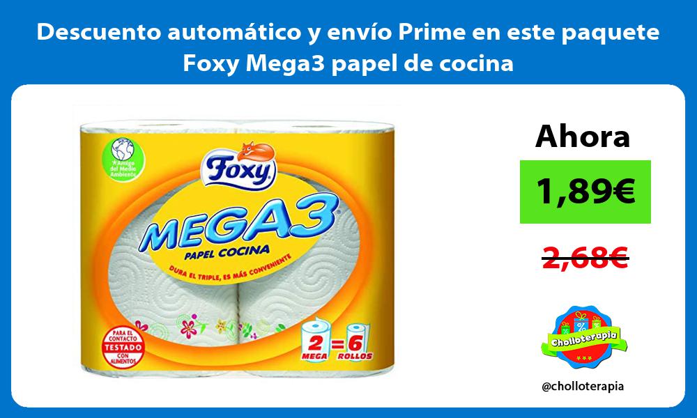 Descuento automático y envío Prime en este paquete Foxy Mega3 papel de cocina