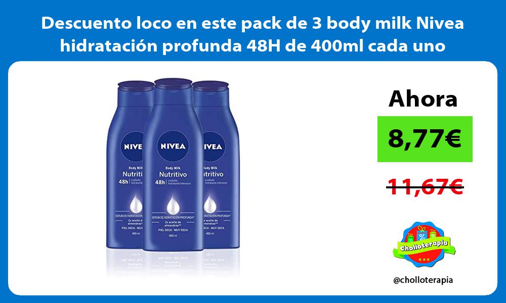 Descuento loco en este pack de 3 body milk Nivea hidratación profunda 48H de 400ml cada uno
