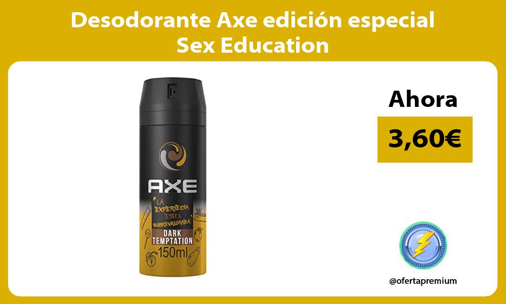 Desodorante Axe edición especial Sex Education