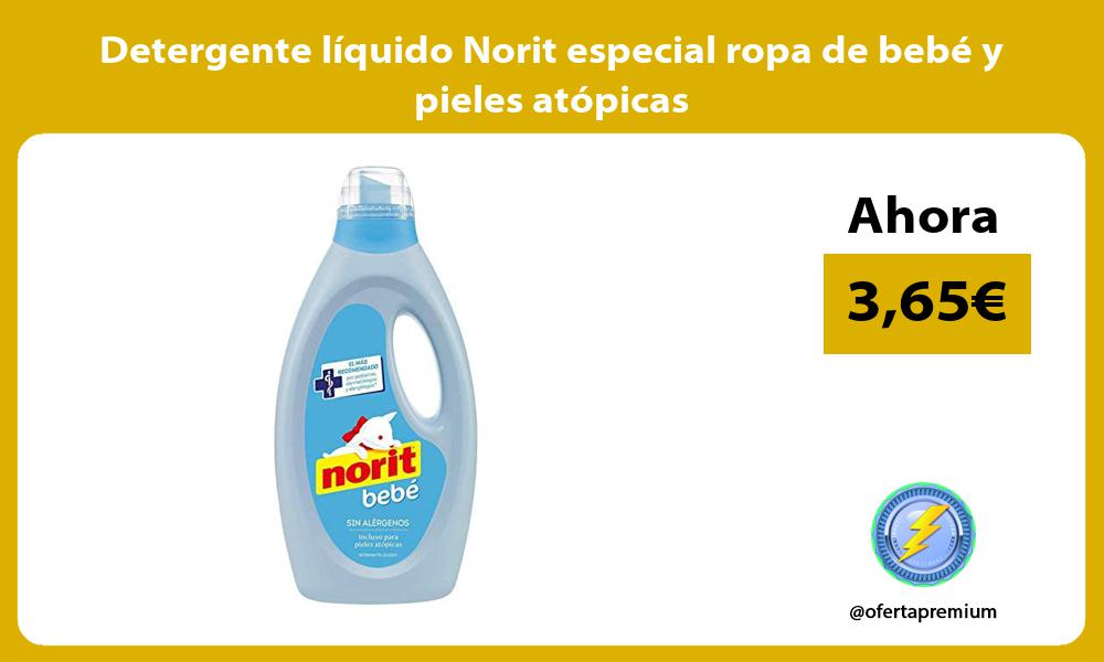 Detergente líquido Norit especial ropa de bebé y pieles atópicas
