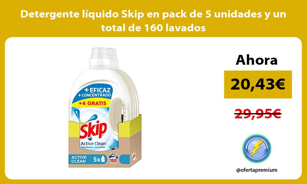 Detergente líquido Skip en pack de 5 unidades y un total de 160 lavados