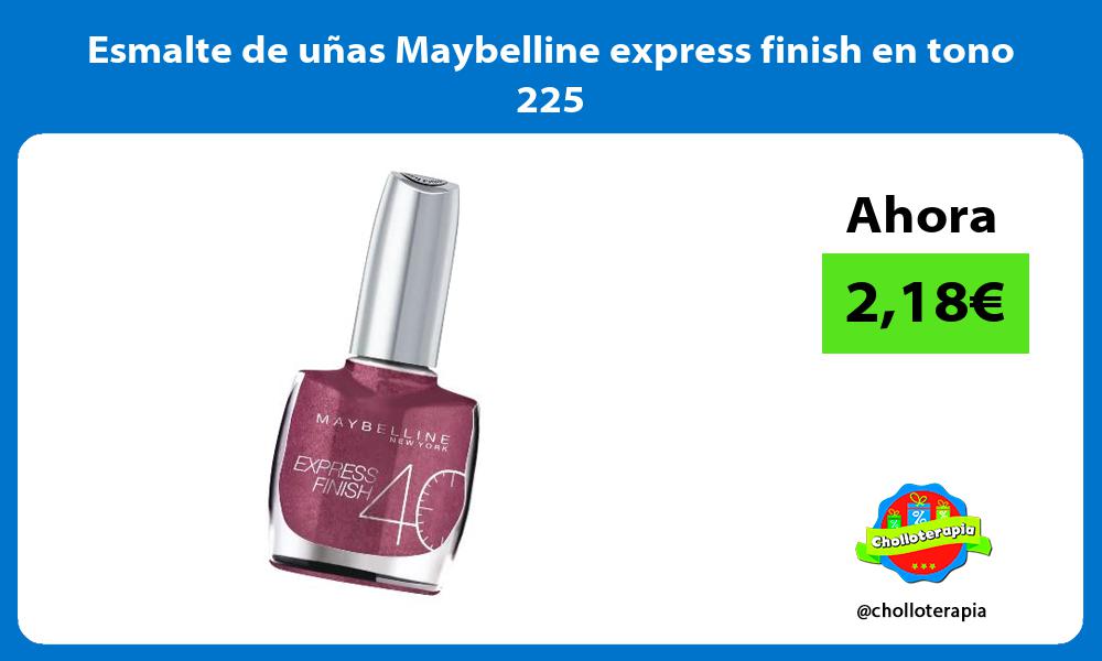 Esmalte de uñas Maybelline express finish en tono 225