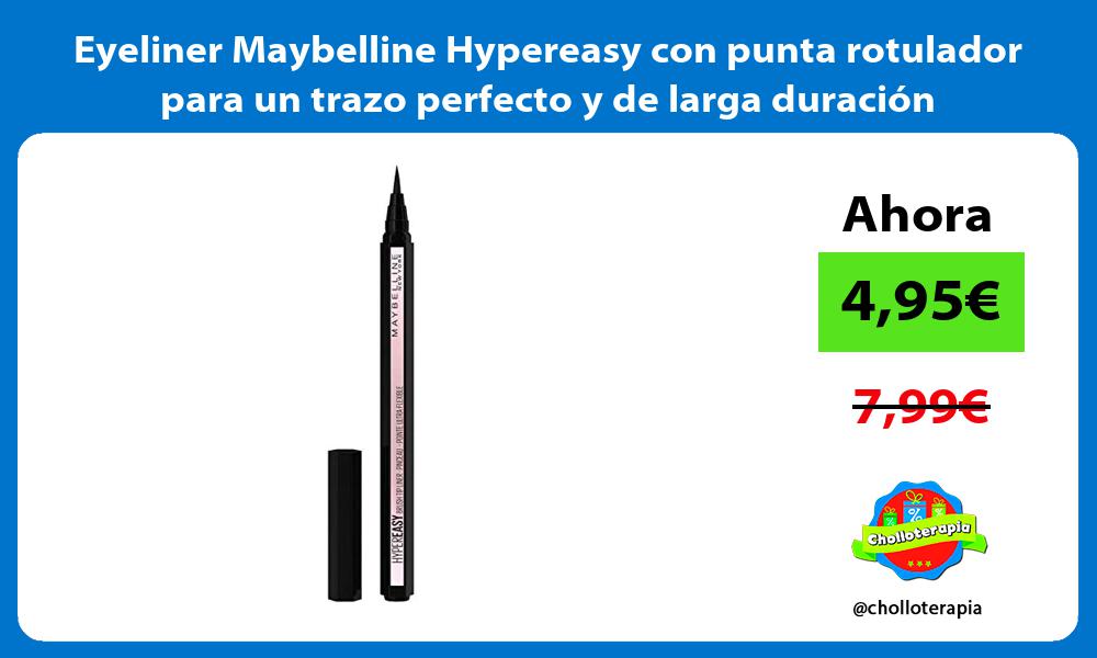 Eyeliner Maybelline Hypereasy con punta rotulador para un trazo perfecto y de larga duración