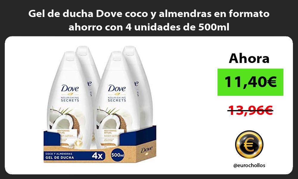 Gel de ducha Dove coco y almendras en formato ahorro con 4 unidades de 500ml