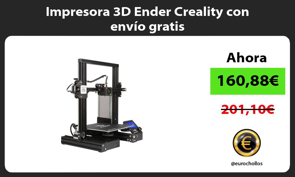 Impresora 3D Ender Creality con envío gratis