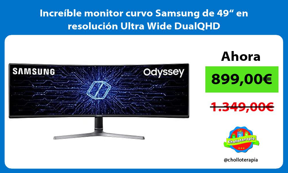 Increíble monitor curvo Samsung de 49“ en resolución Ultra Wide DualQHD