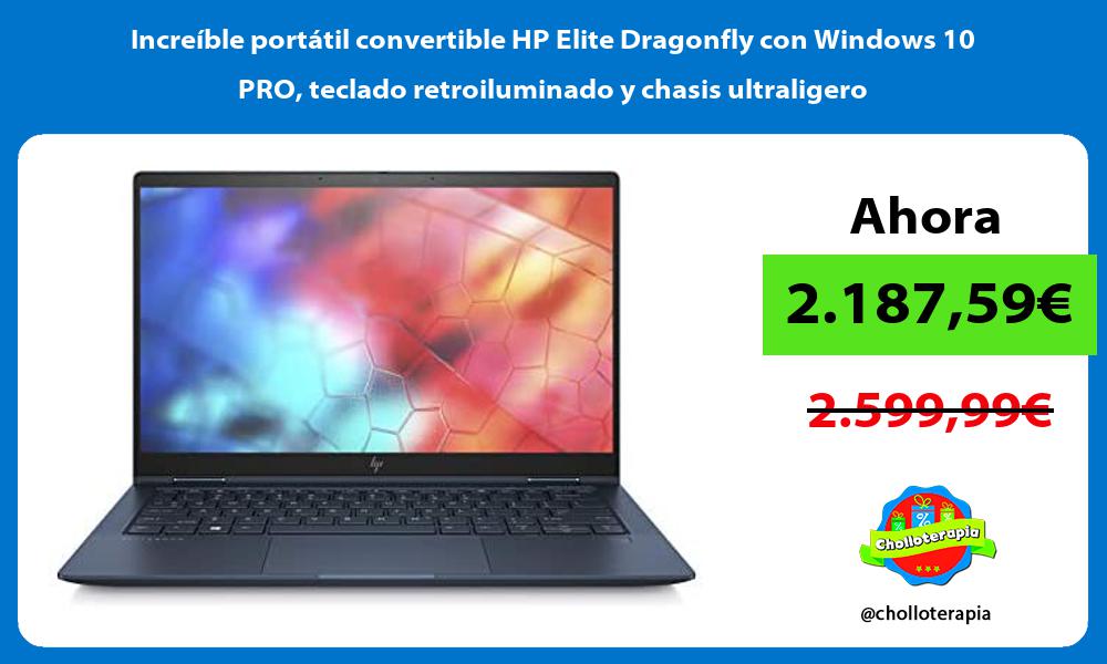 Increíble portátil convertible HP Elite Dragonfly con Windows 10 PRO teclado retroiluminado y chasis ultraligero