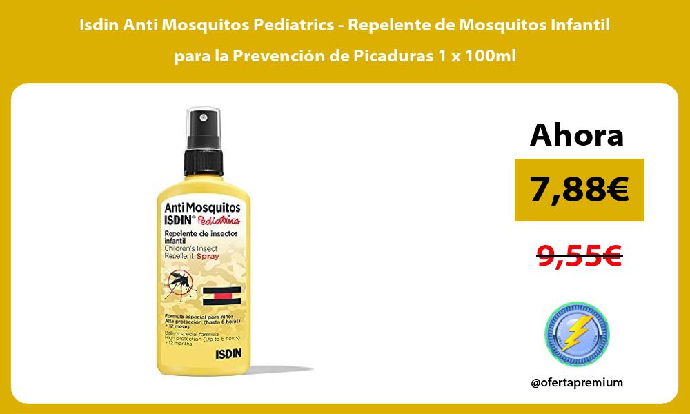 Isdin Anti Mosquitos Pediatrics Repelente de Mosquitos Infantil para la Prevención de Picaduras 1 x 100ml