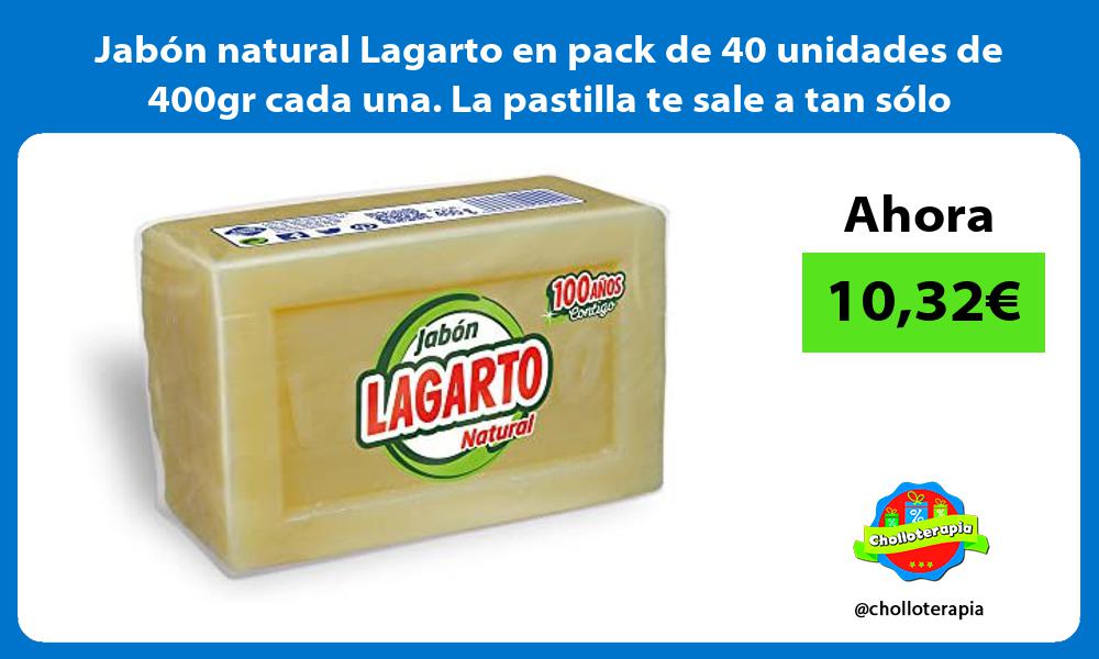 Jabón natural Lagarto en pack de 40 unidades de 400gr cada una La pastilla te sale a tan sólo 025