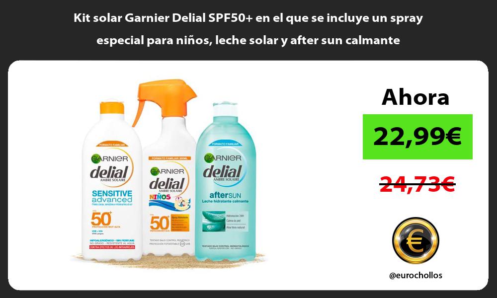Kit solar Garnier Delial SPF50 en el que se incluye un spray especial para niños leche solar y after sun calmante