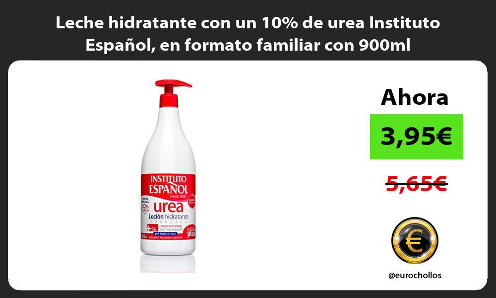 Leche hidratante con un 10 de urea Instituto Español en formato familiar con 900ml