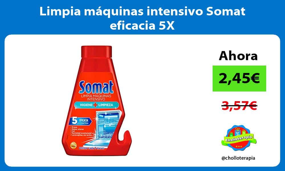 Limpia máquinas intensivo Somat eficacia 5X