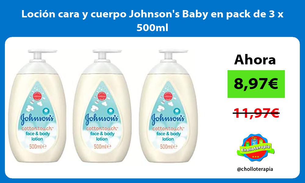 Loción cara y cuerpo Johnsons Baby en pack de 3 x 500ml