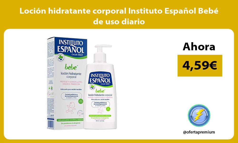 Loción hidratante corporal Instituto Español Bebé de uso diario