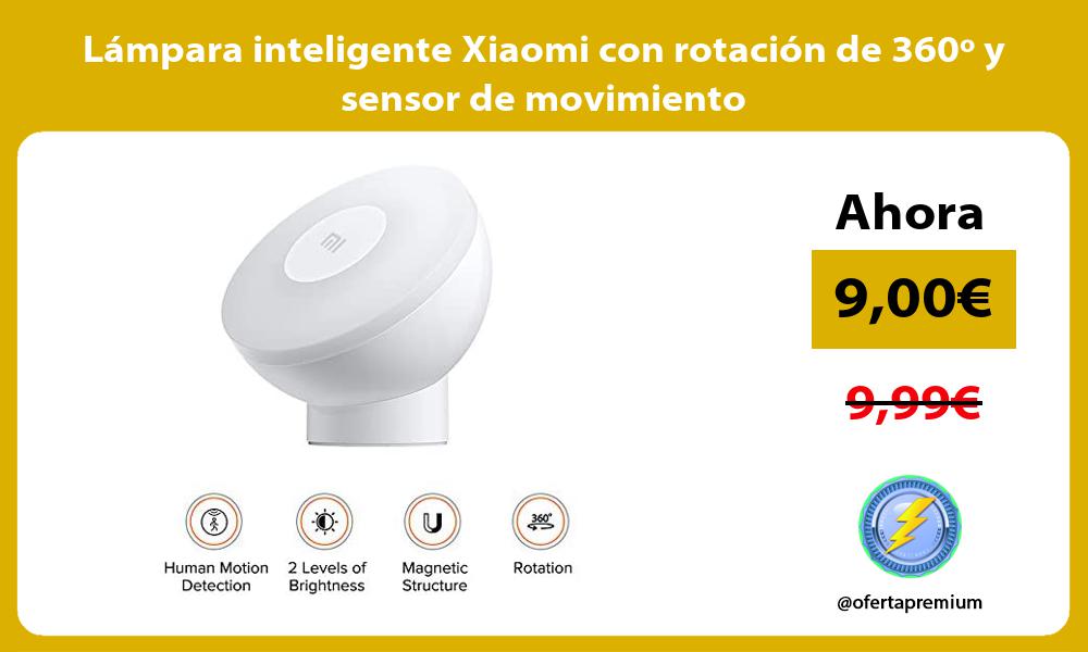Lámpara inteligente Xiaomi con rotación de 360º y sensor de movimiento