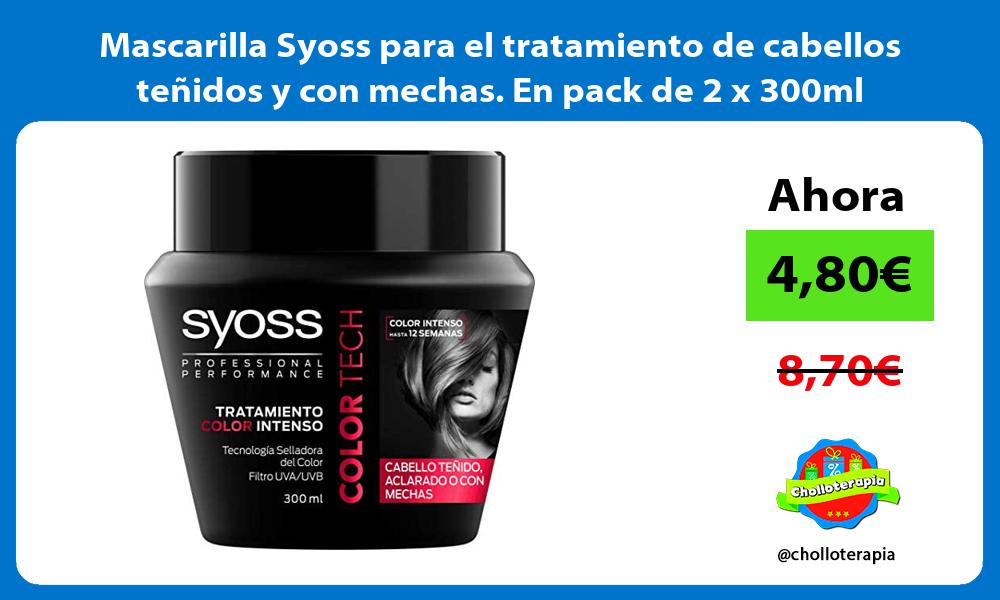Mascarilla Syoss para el tratamiento de cabellos teñidos y con mechas En pack de 2 x 300ml