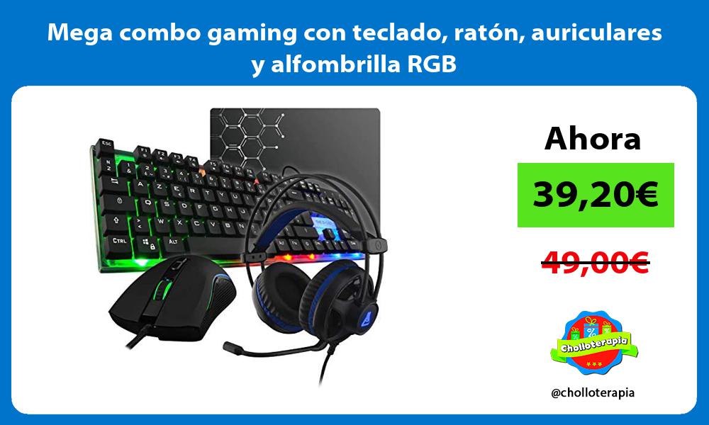 Mega combo gaming con teclado ratón auriculares y alfombrilla RGB