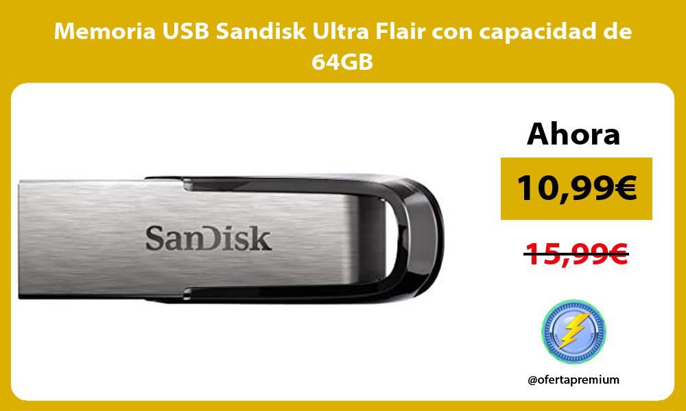 Memoria USB Sandisk Ultra Flair con capacidad de 64GB