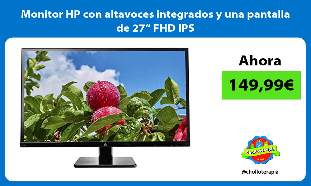 Monitor HP con altavoces integrados y una pantalla de 27“ FHD IPS