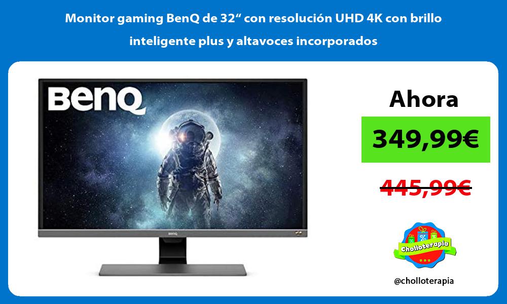 Monitor gaming BenQ de 32“ con resolución UHD 4K con brillo inteligente plus y altavoces incorporados