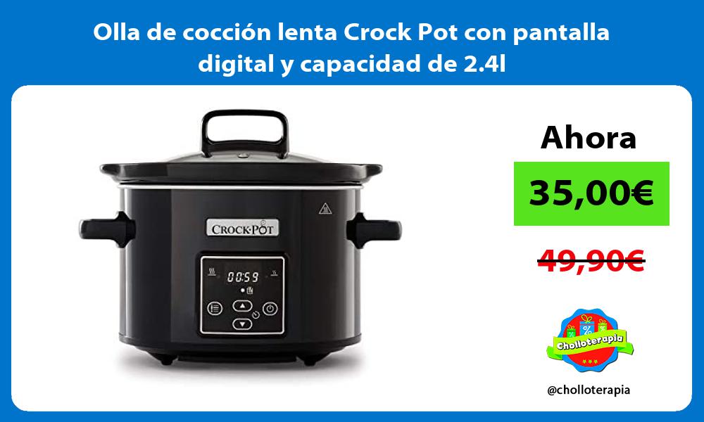 Olla de cocción lenta Crock Pot con pantalla digital y capacidad de 2 4l