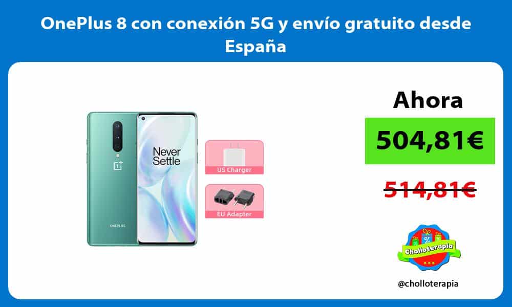 OnePlus 8 con conexión 5G y envío gratuito desde España