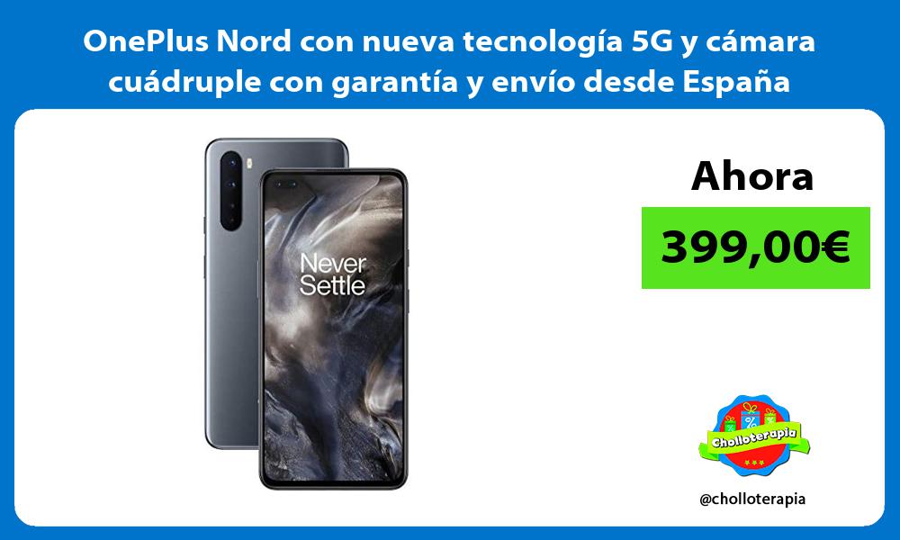 OnePlus Nord con nueva tecnología 5G y cámara cuádruple con garantía y envío desde España