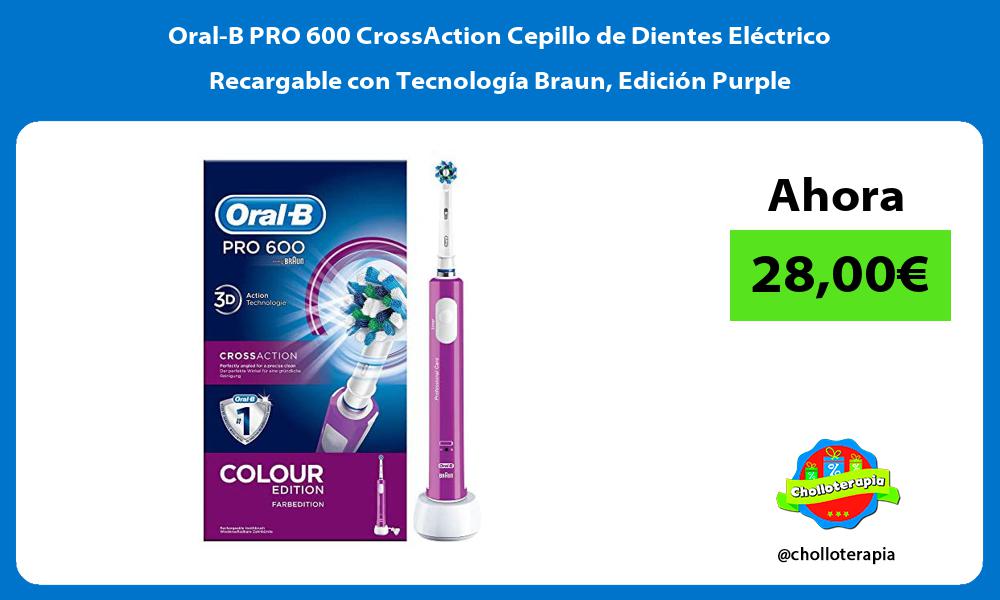 Oral B PRO 600 CrossAction Cepillo de Dientes Eléctrico Recargable con Tecnología Braun Edición Purple