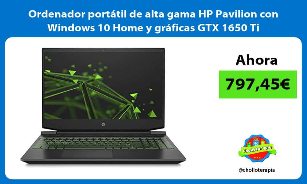 Ordenador portátil de alta gama HP Pavilion con Windows 10 Home y gráficas GTX 1650 Ti