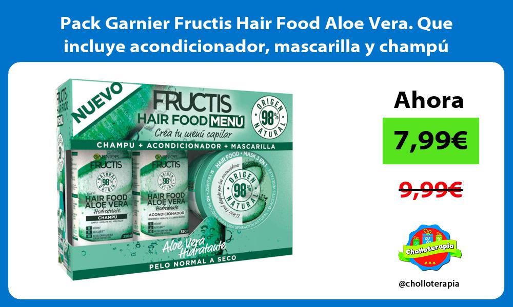 Pack Garnier Fructis Hair Food Aloe Vera Que incluye acondicionador mascarilla y champú