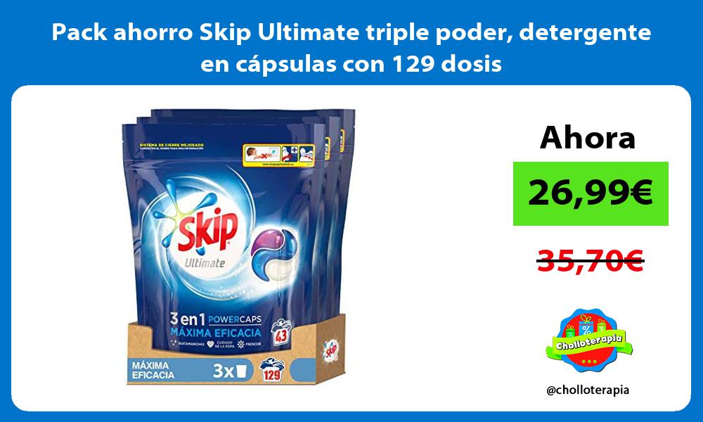Pack ahorro Skip Ultimate triple poder detergente en cápsulas con 129 dosis