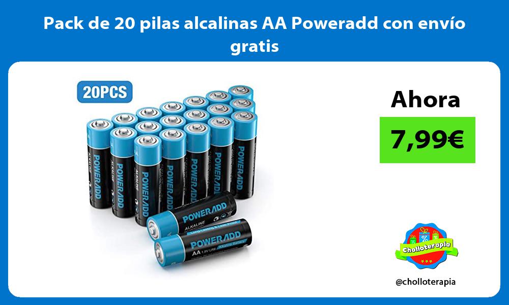 Pack de 20 pilas alcalinas AA Poweradd con envío gratis