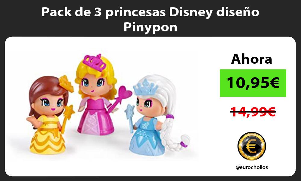 Pack de 3 princesas Disney diseño Pinypon