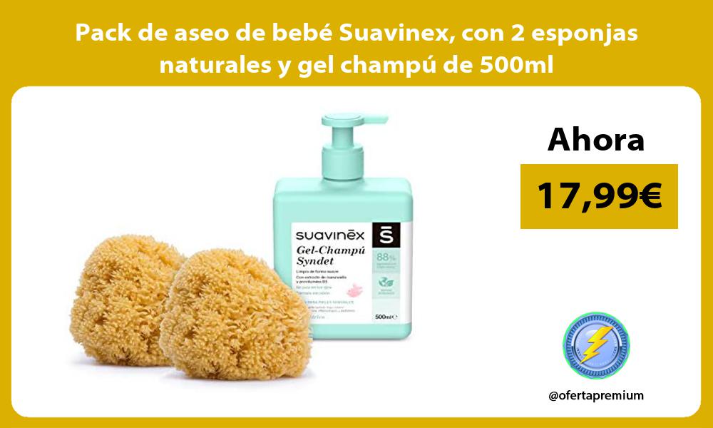 Pack de aseo de bebé Suavinex con 2 esponjas naturales y gel champú de 500ml