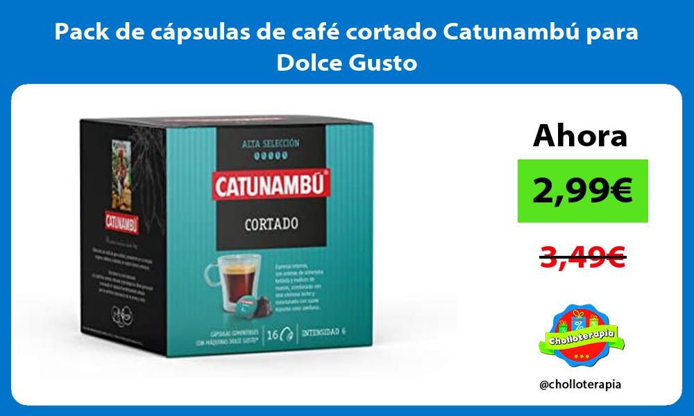 Pack de cápsulas de café cortado Catunambú para Dolce Gusto