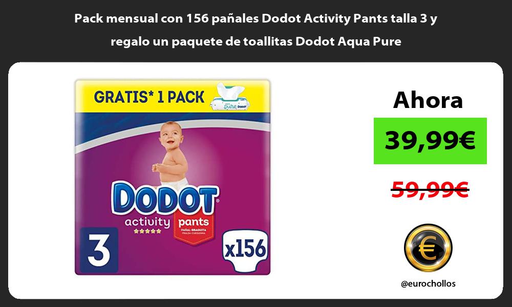 Pack mensual con 156 pañales Dodot Activity Pants talla 3 y regalo un paquete de toallitas Dodot Aqua Pure