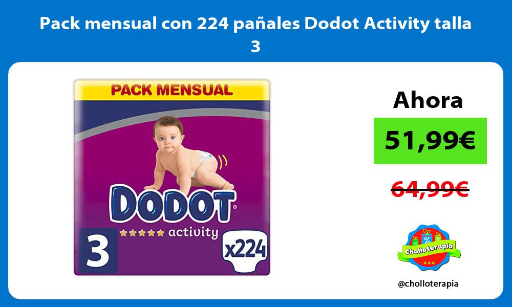 Pack mensual con 224 pañales Dodot Activity talla 3
