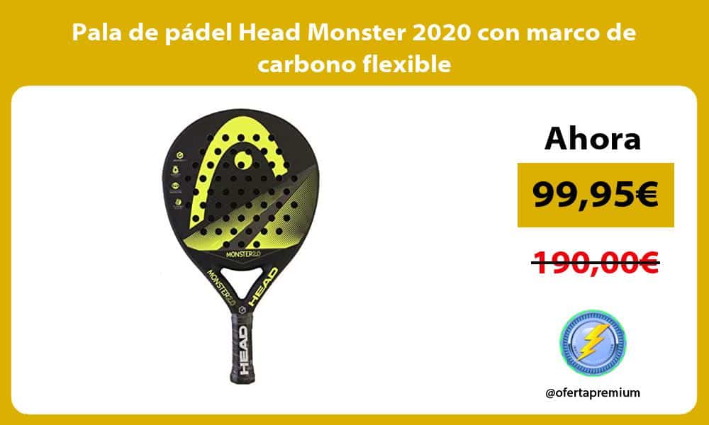 Pala de pádel Head Monster 2020 con marco de carbono flexible