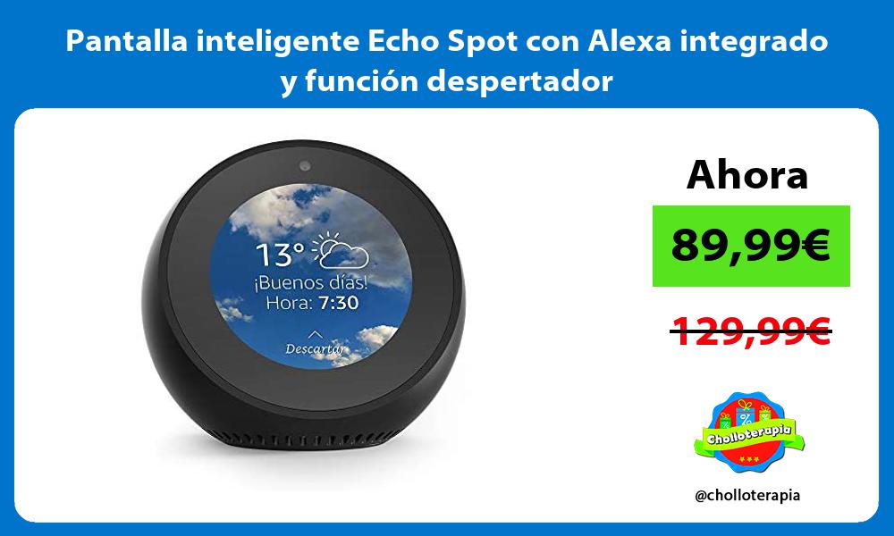 Pantalla inteligente Echo Spot con Alexa integrado y función despertador