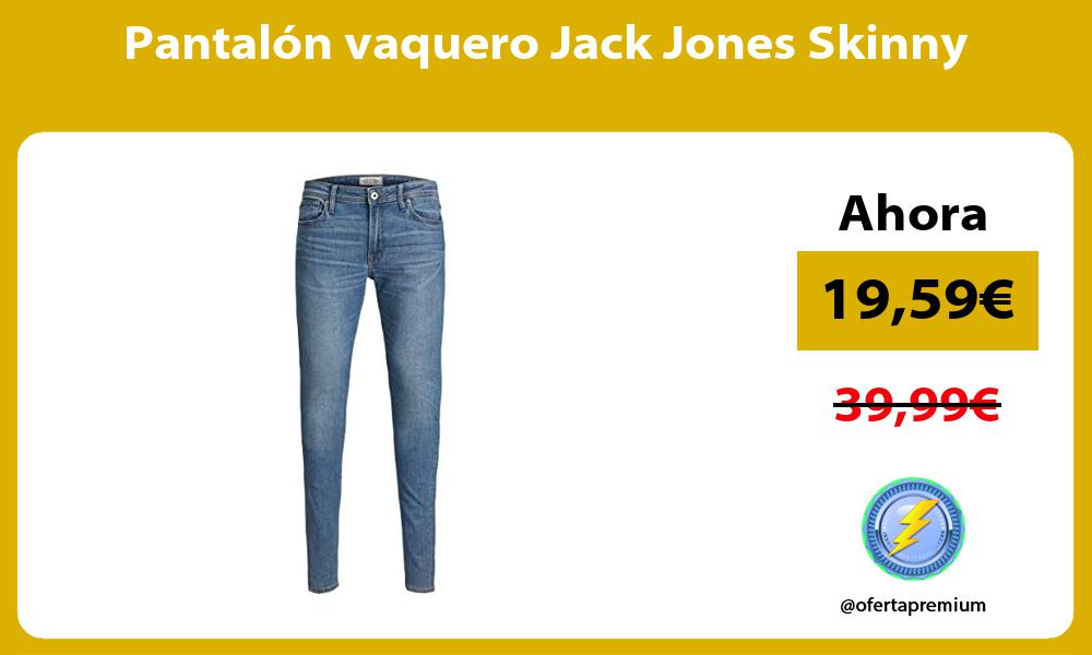 Pantalón vaquero Jack Jones Skinny