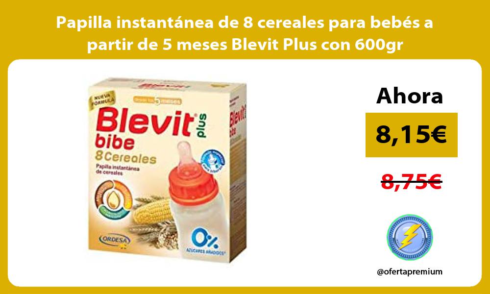 Papilla instantánea de 8 cereales para bebés a partir de 5 meses Blevit Plus con 600gr