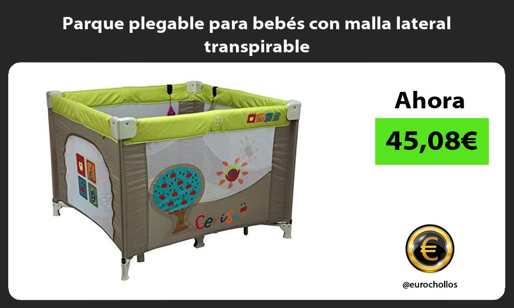 Parque plegable para bebés con malla lateral transpirable