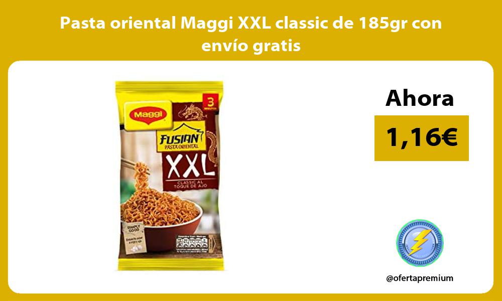 Pasta oriental Maggi XXL classic de 185gr con envío gratis